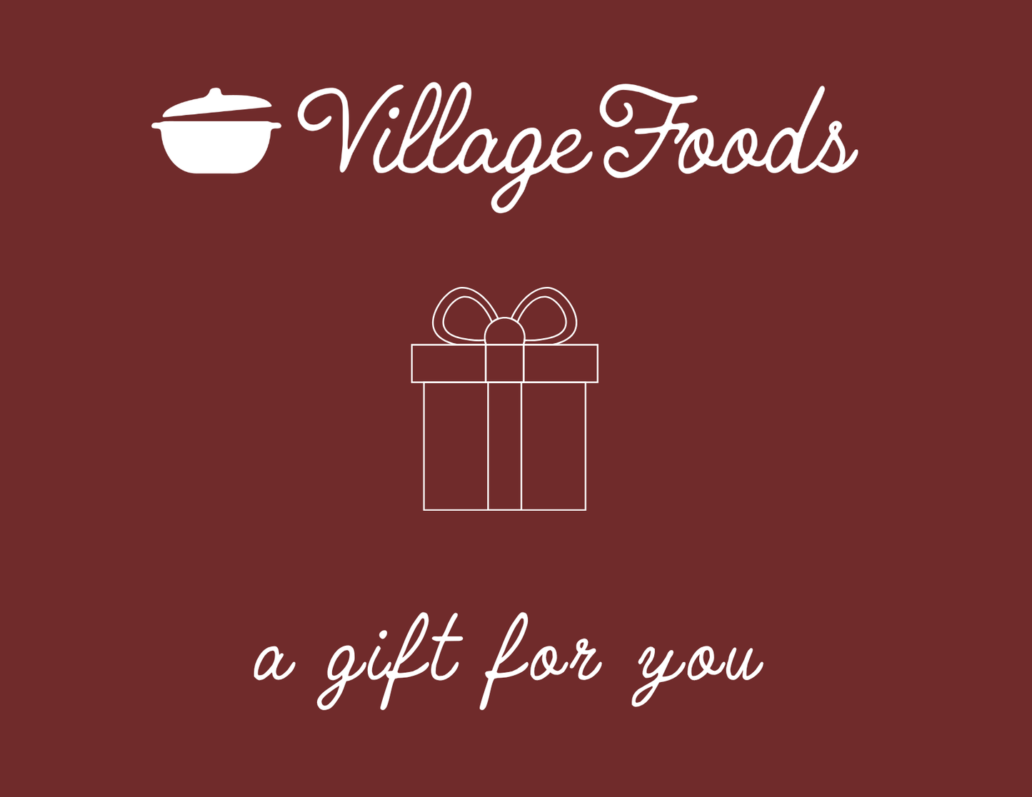 Village Foods Gift Card